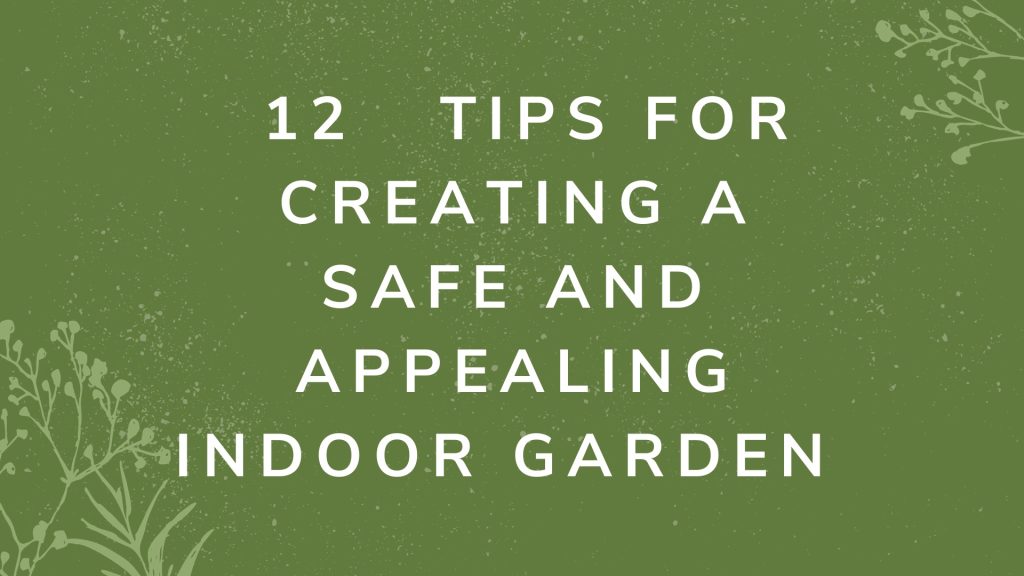12 tips for safe indoor gardening
